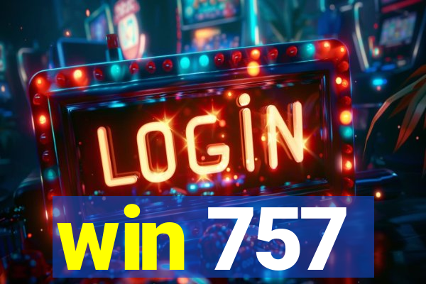 win 757